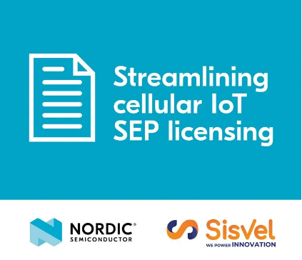Nordic and Sisvel to streamline cellular IoT SEP licensing